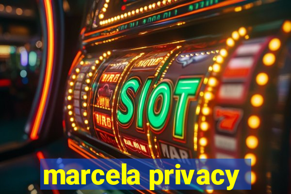 marcela privacy